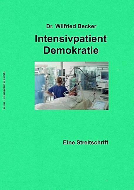 Intensivpatient Demokratie - Wilfried Becker