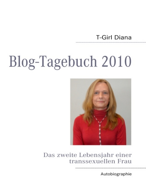 T-Girl Diana - Blogtagebuch 2010