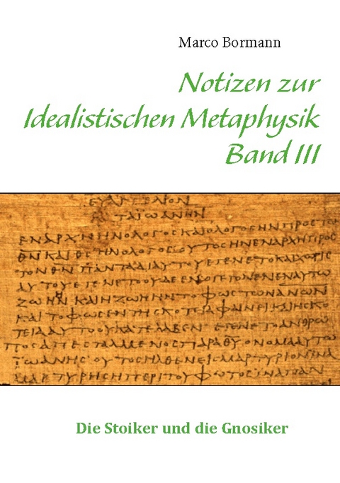 Notizen zur Idealistischen Metaphysik III - Marco Bormann