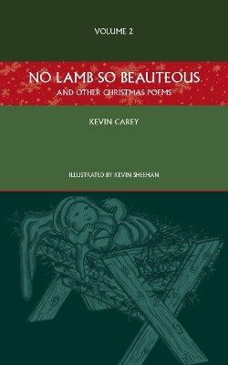 No Lamb So Beauteous (and other Christmas poems) - Kevin Carey