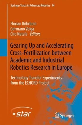 Gearing up and accelerating cross‐fertilization between academic and industrial robotics research in Europe: - 