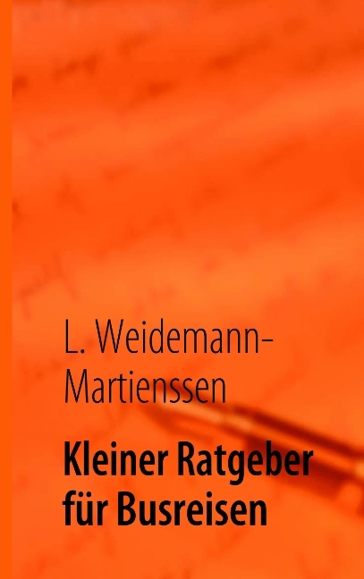 Kleiner Ratgeber für Busreisen - L. Weidemann-Martienssen