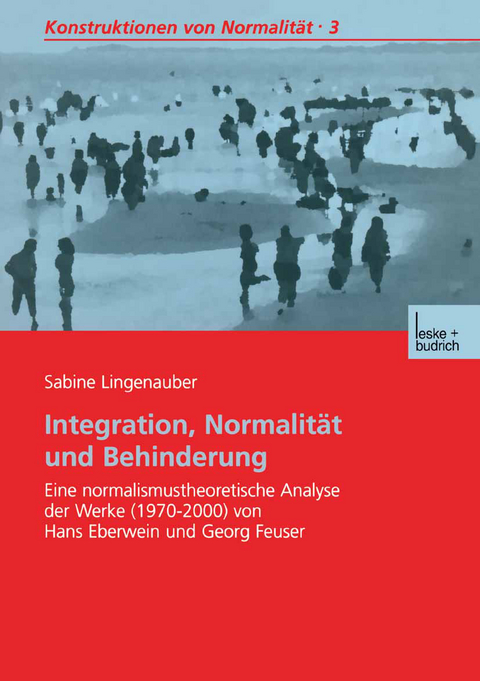 Integration, Normalität und Behinderung - Sabine Lingenauber