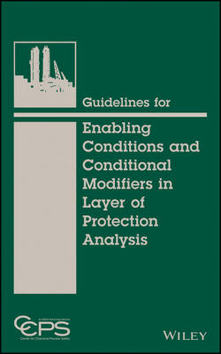 Guidelines for Enabling Conditions and Conditional Modifiers in Layer of Protection Analysis -  CCPS