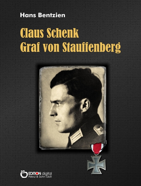 Claus Schenk Graf von Stauffenberg -  Hans Bentzien