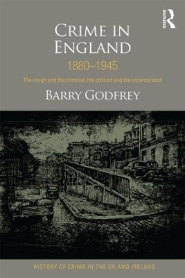 Crime in England 1880-1945 - Barry Godfrey