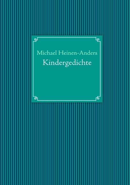 Kindergedichte - Michael Heinen-Anders