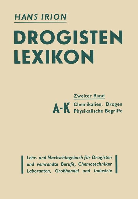 Drogisten-Lexikon Ein Lehr- und Nachschlagebuch für Drogisten und verwandte Berufe, Chemotechniker, Laboranten, Großhandel und Industrie - 