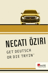 GET DEUTSCH OR DIE TRYIN' - Necati Öziri