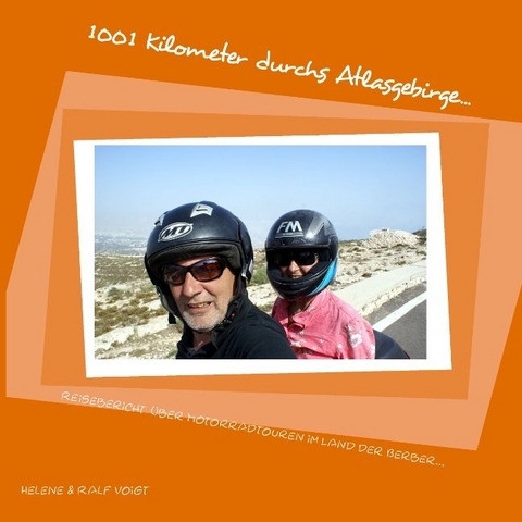 1001 Kilometer durchs Atlasgebirge... - Helene Voigt