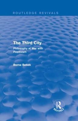 The Third City (Routledge Revivals) - Borna Bebek