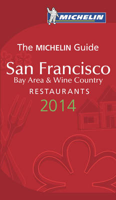 Michelin Guide San Francisco Bay Area & Wine Country 2014 -  Michelin