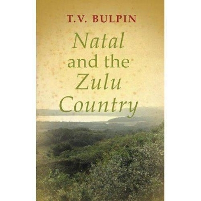 Natal and the Zulu country - T.V. Bulpin