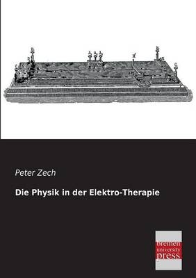 Die Physik in der Elektro-Therapie - Peter Zech