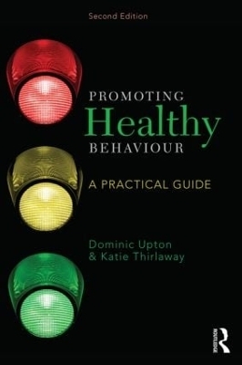 Promoting Healthy Behaviour - Dominic Upton, Katie Thirlaway