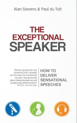 The Exceptional Speaker - Alan Stevens, Paul Du Toit