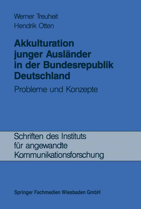 Akkulturation junger Ausländer in der Bundesrepublik Deutschland - Werner Treuheit