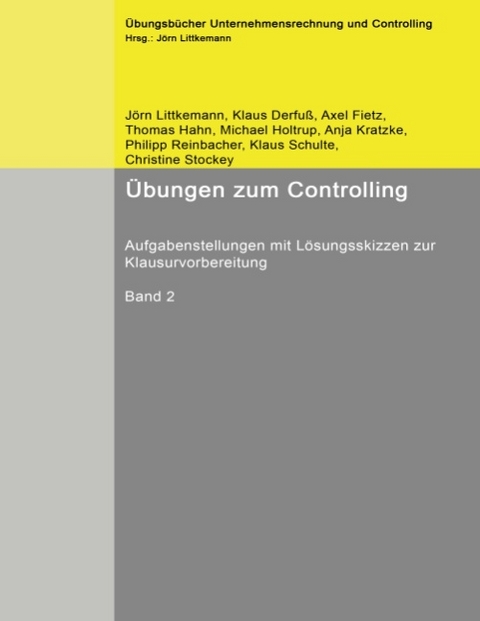 Übungen zum Controlling - Jörn Littkemann, Klaus Derfuß, Axel Fietz, Klaus Schulte