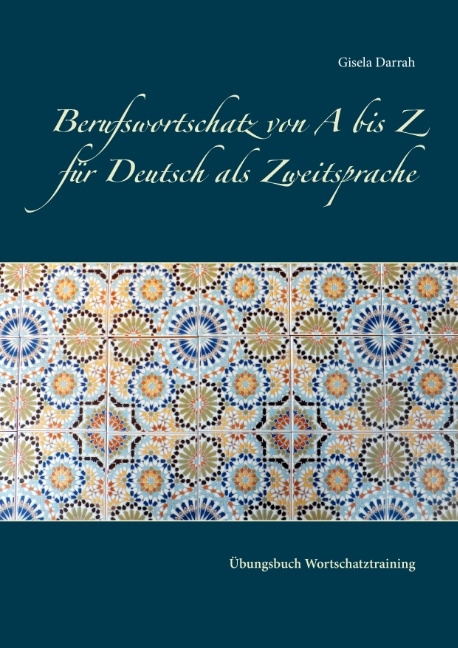 Berufswortschatz von A bis Z für Deutsch als Zweitsprache - Gisela Darrah