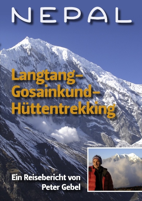 Nepal Langtang-Gosainkund-Hüttentrekking - Peter Gebel