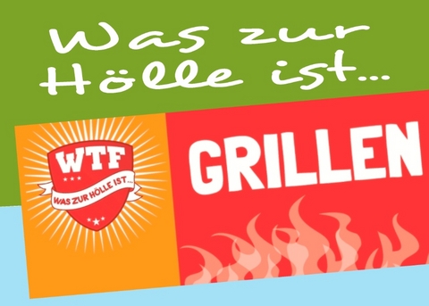 Was zur Hölle ist: GRILLEN - Lena Werdecker