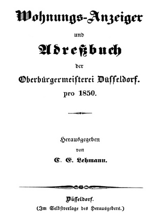 Wohnungs-Anzeiger und Adreßbuch der Oberbürgermeisterei Düsseldorf pro 1850 - Ralph Lampenscherf; C. E. Lehmann