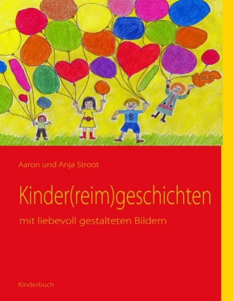 Kinder(reim)geschichten - Aaron Stroot, Anja Stroot