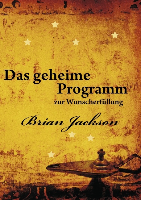 Das geheime Programm zur Wunscherfüllung - Brian Jackson