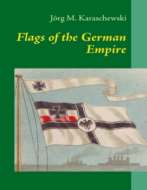 Flags of the German Empire - Jörg M. Karaschewski