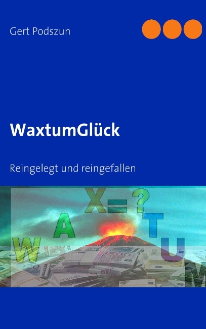 WaxtumGlück - Gert Podszun