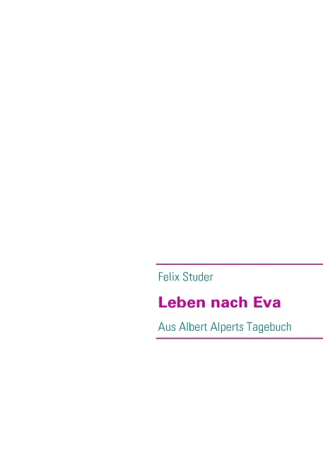 Leben nach Eva - Felix Studer