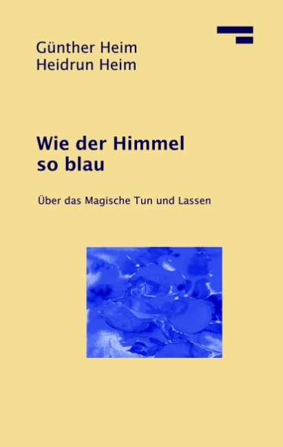 Wie der Himmel so blau - Günther Heim, Heidrun Heim