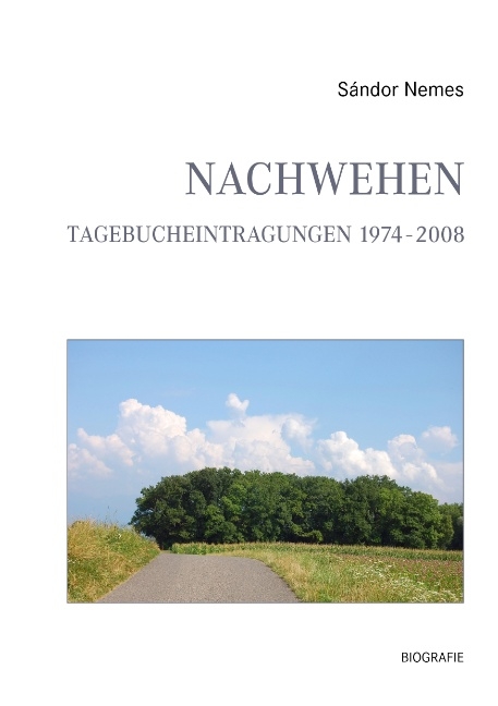 Nachwehen - Tagebucheintragungen 1974-2008 - Sándor Nemes