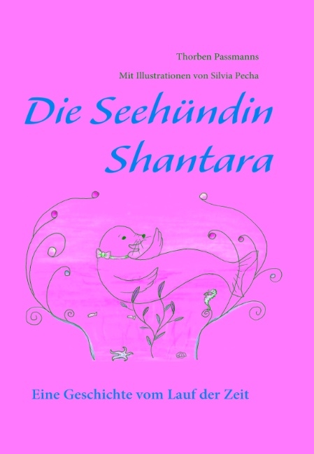 Die Seehündin Shantara - Thorben Passmanns