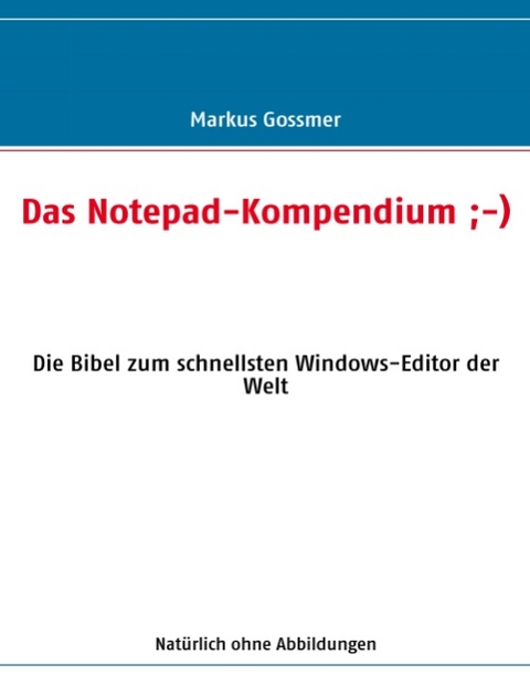 Das Notepad-Kompendium ;-) - Markus Gossmer