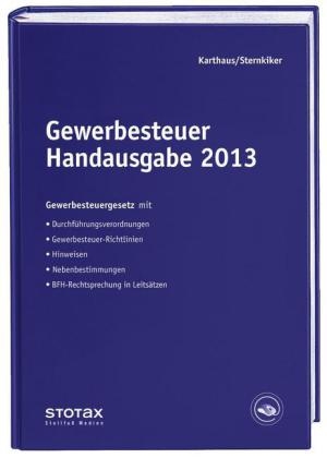 Gewerbesteuer Handausgabe 2013 - Volker Karthaus, Oliver Sternkiker