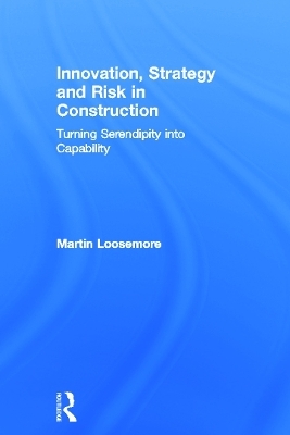 Innovation, Strategy and Risk in Construction - Martin Loosemore