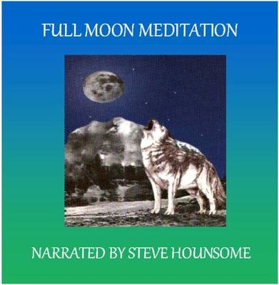 Full Moon Meditation - Steve Hounsome