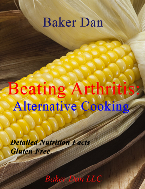 Beating Arthritis: Alternative Cooking -  Baker Dan