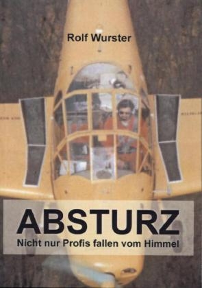 Absturz - Rolf Wurster