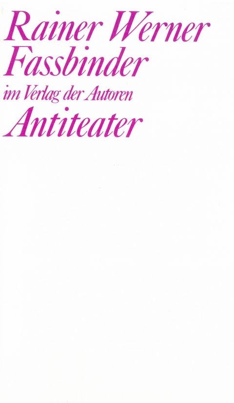 Antiteater - Rainer W Fassbinder