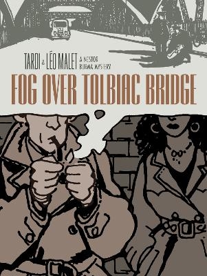 Fog Over Tolbiac Bridge - Jacques Tardi, Leo Malet