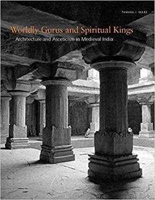 Worldly Gurus and Spiritual Kings - Tamara I. Sears