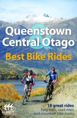 Queenstown & Central Otago Best Bike Rides -  Kennett Brothers