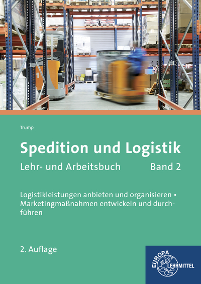 Spedition und Logistik, Lehr- und Arbeitsbuch Band 2 - Egon Hartmut Trump