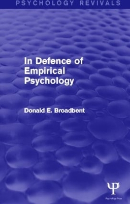 In Defence of Empirical Psychology (Psychology Revivals) - D. E. Broadbent