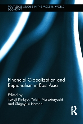 Financial Globalization and Regionalism in East Asia - 