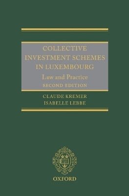 Collective Investment Schemes in Luxembourg - Claude Kremer, Isabelle Lebbe