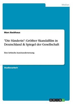 "Die Sünderin": Größter Skandalfilm in Deutschland & Spiegel der Gesellschaft - Marc Backhaus