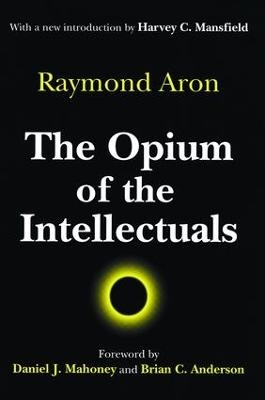 The Opium of the Intellectuals - Raymond Aron